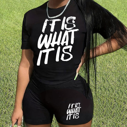 "It Is What It Is" Women's O-Neck T-Shirt + Matching Mini Shorts 2-Piece Set