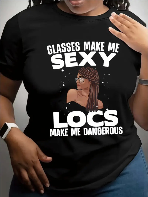 "GLASSES MAKE ME SEXY, LOCS MAKE ME DANGEROUS" Women's O-Neck Short Sleeve T-Shirt