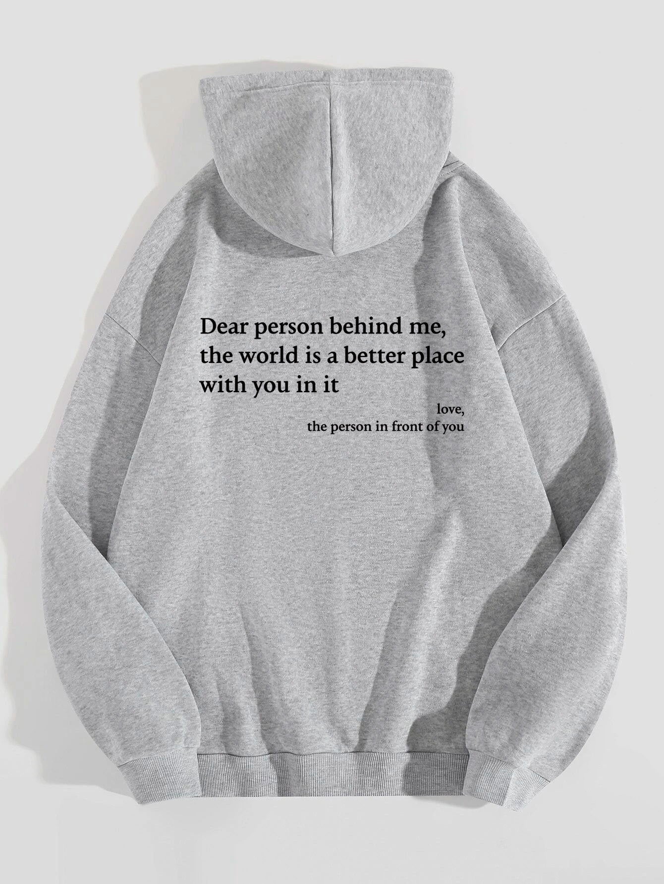 "Dear Person Behind Me the World Is A Better Place w/ You In It....." Women's Letter Printed Kangaroo Pocket Drawstring Hoodie Sweatshirt