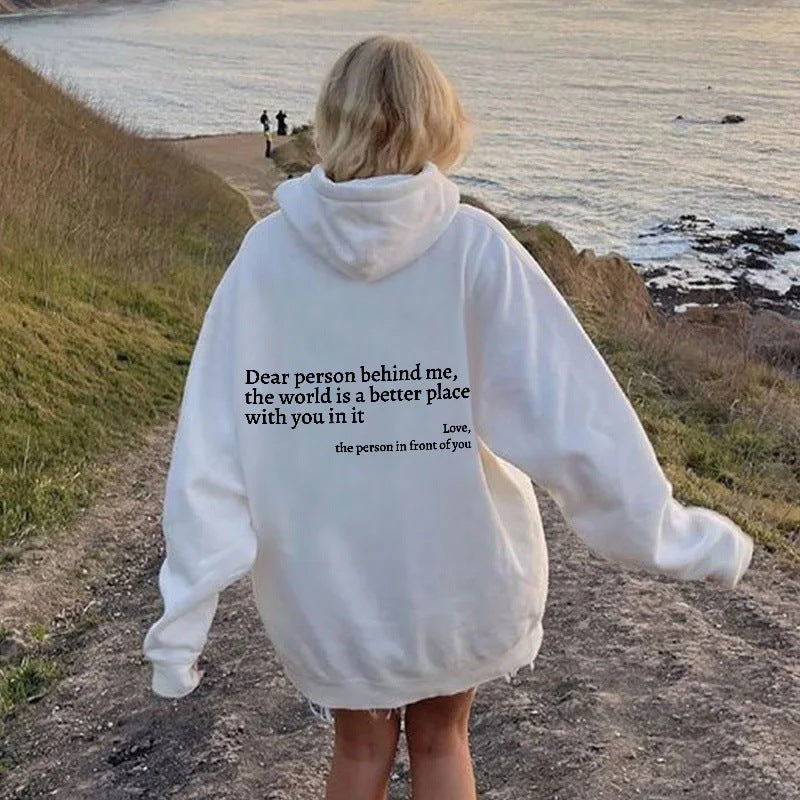 "Dear Person Behind Me the World Is A Better Place w/ You In It....." Women's Letter Printed Kangaroo Pocket Drawstring Hoodie Sweatshirt