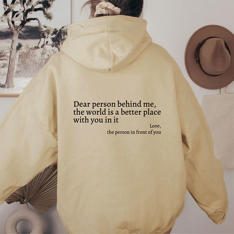 "Dear Person Behind Me the World Is A Better Place w/ You In It....." Women's Letter Printed Kangaroo Pocket Drawstring Hoodie Sweatshirt