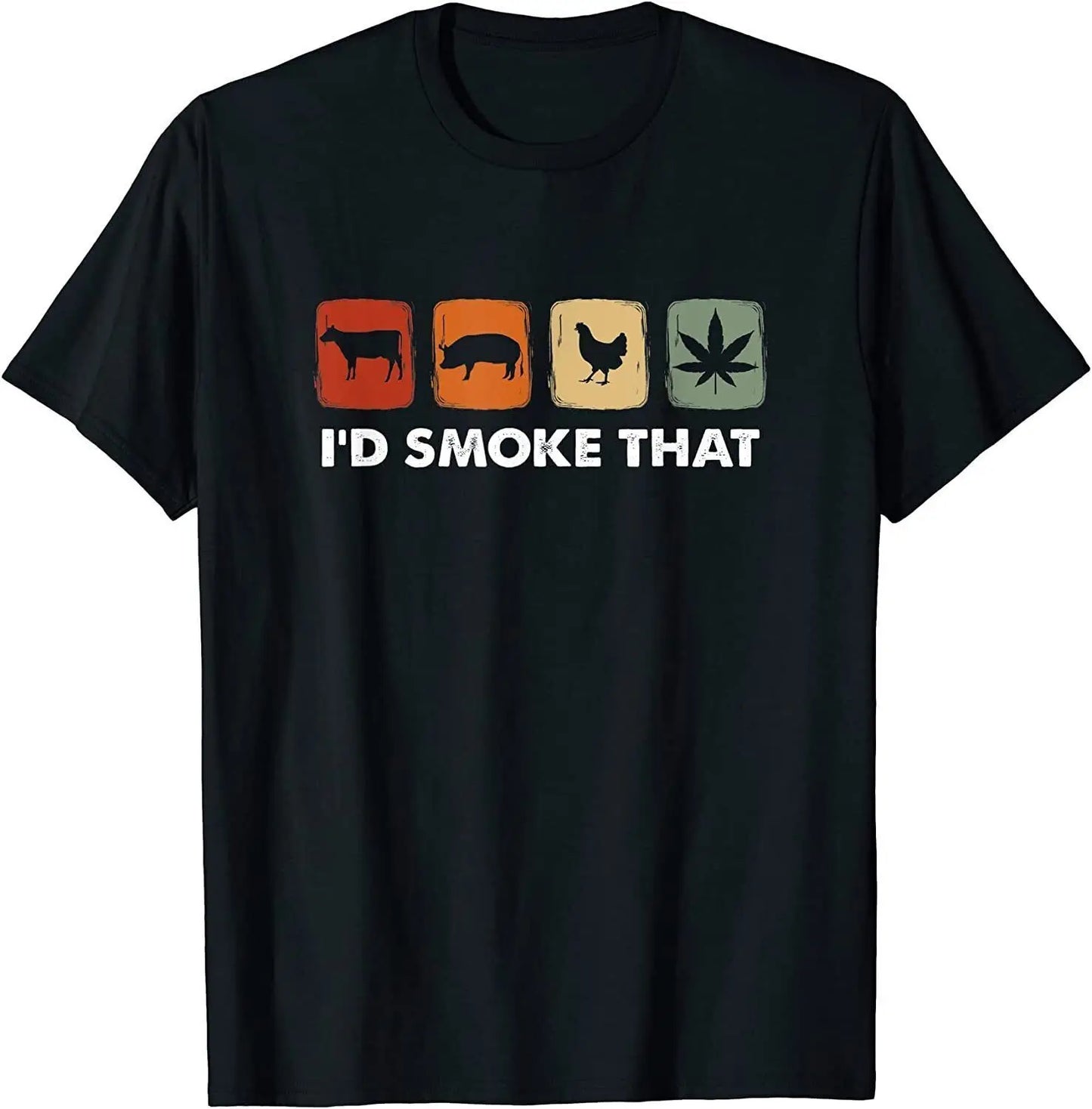 "I'D SMOKE TO THAT" Funny Men's T-Shirt to 6X