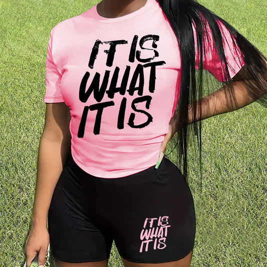 "It Is What It Is" Women's O-Neck T-Shirt + Matching Mini Shorts 2-Piece Set