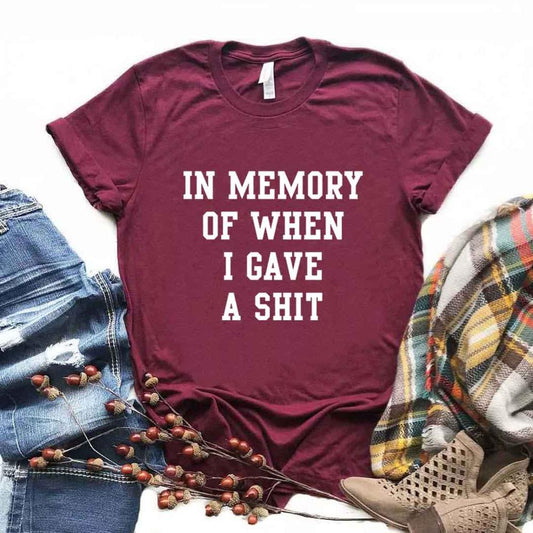 IN MEMORY OF WHEN I GIVE A SHIT Women's T-Shirt