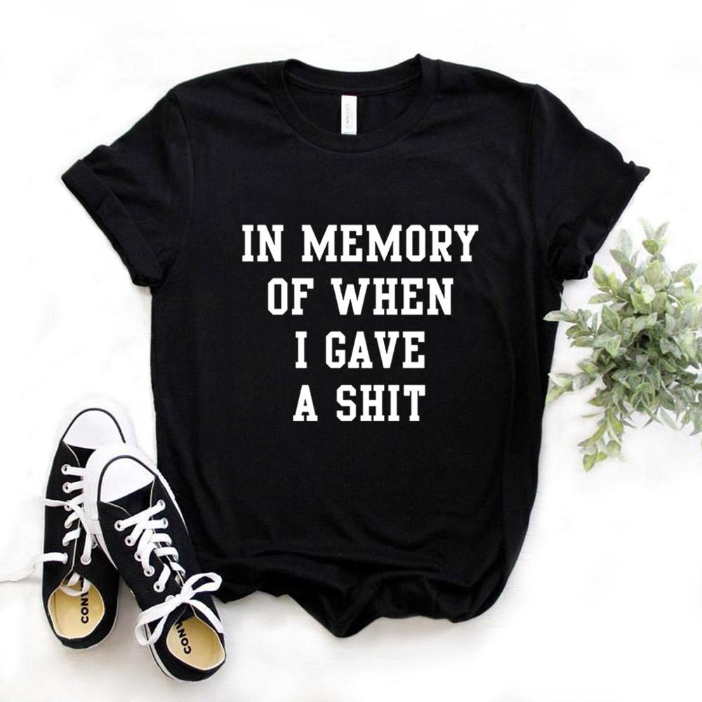 IN MEMORY OF WHEN I GIVE A SHIT Women's T-Shirt