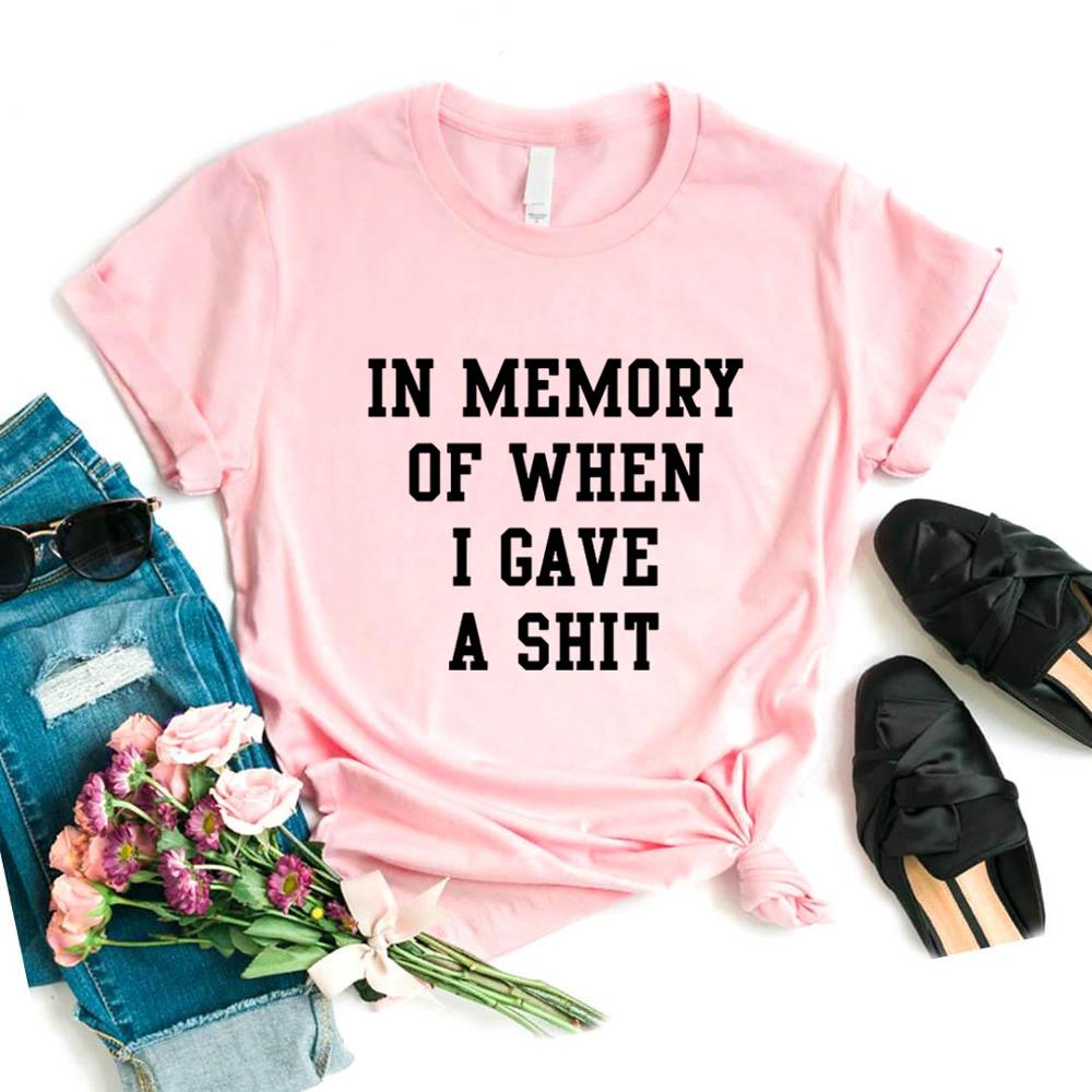 IN MEMORY OF WHEN I GIVE A SHIT Women's T-Shirt