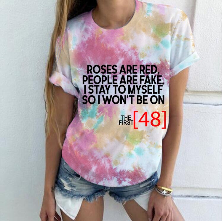 ROSES ARE RED PEOPLE ARE FAKE Women's & Men's Tie Dye Graphic T-Shirts