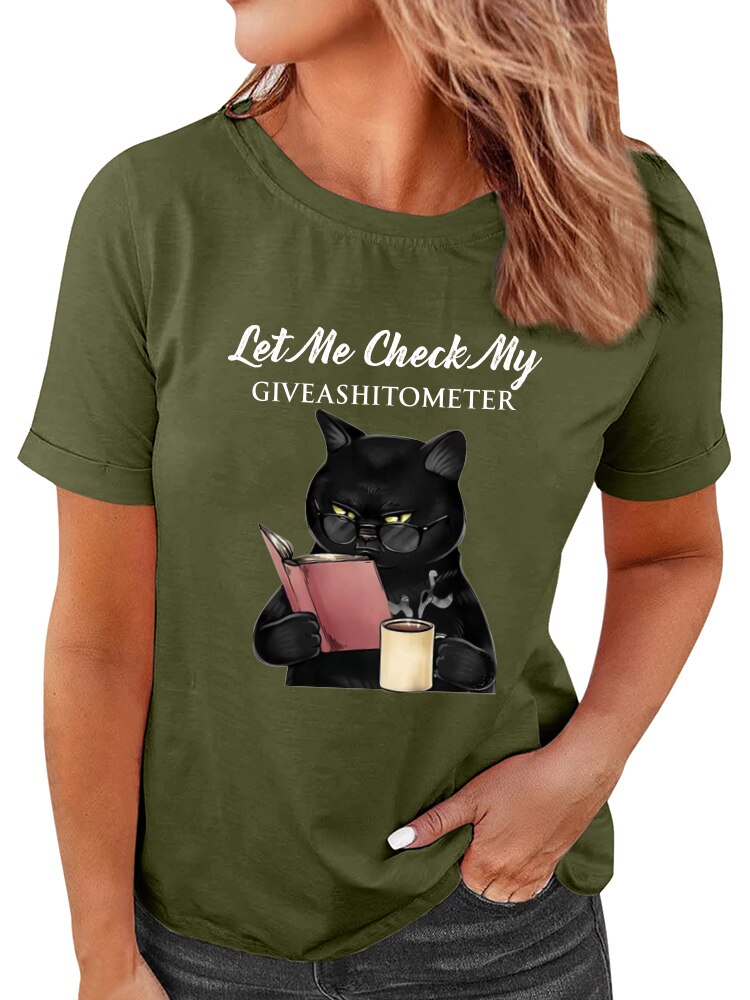 "Let Me Check My Give A Shit O Meter" Letter Print Funny Black Cat Women's T-shirt