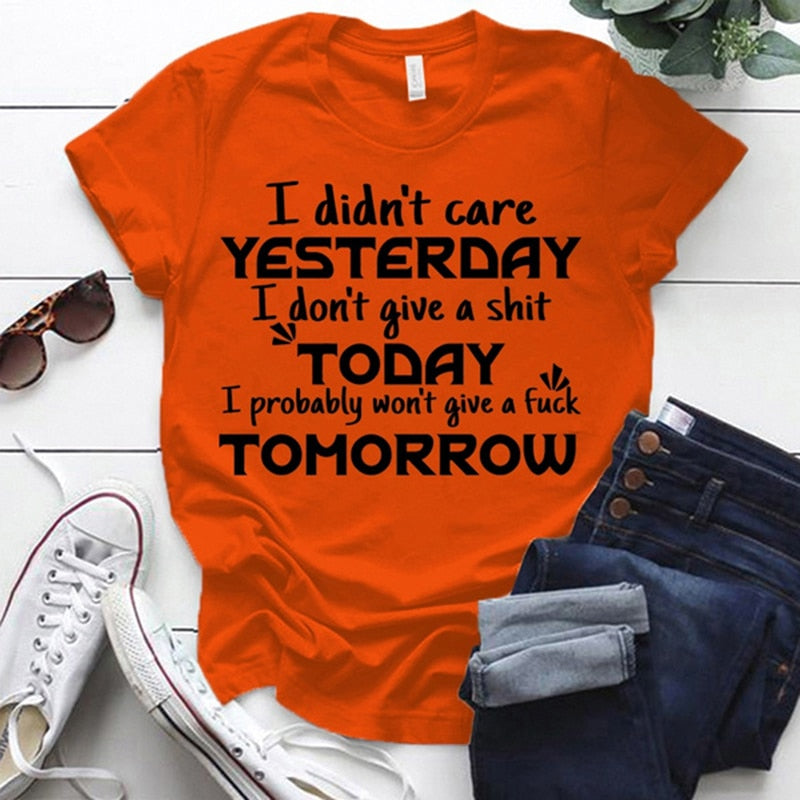 I Didn't Care Yesterday I Don't Give A Shit Today Print T-Shirt